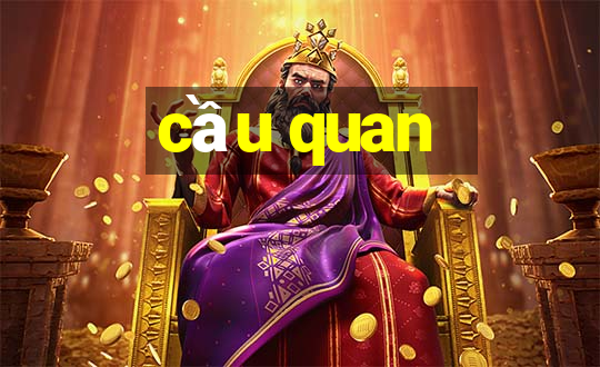 cầu quan