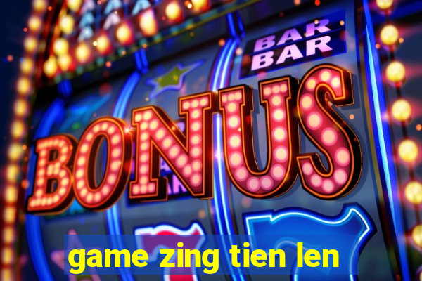 game zing tien len