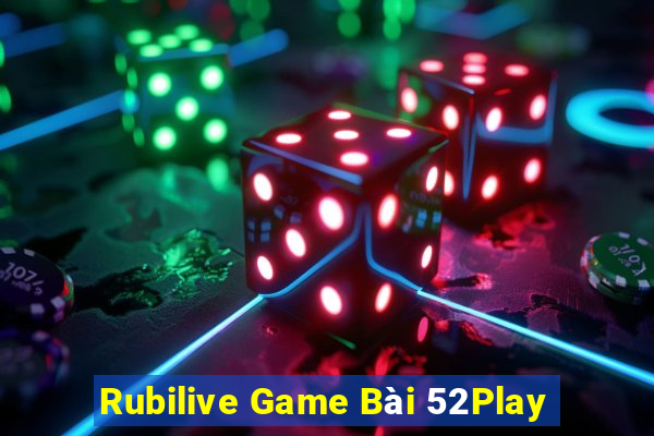 Rubilive Game Bài 52Play