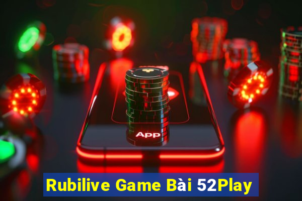 Rubilive Game Bài 52Play