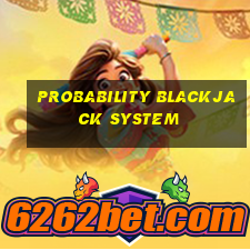 probability blackjack system