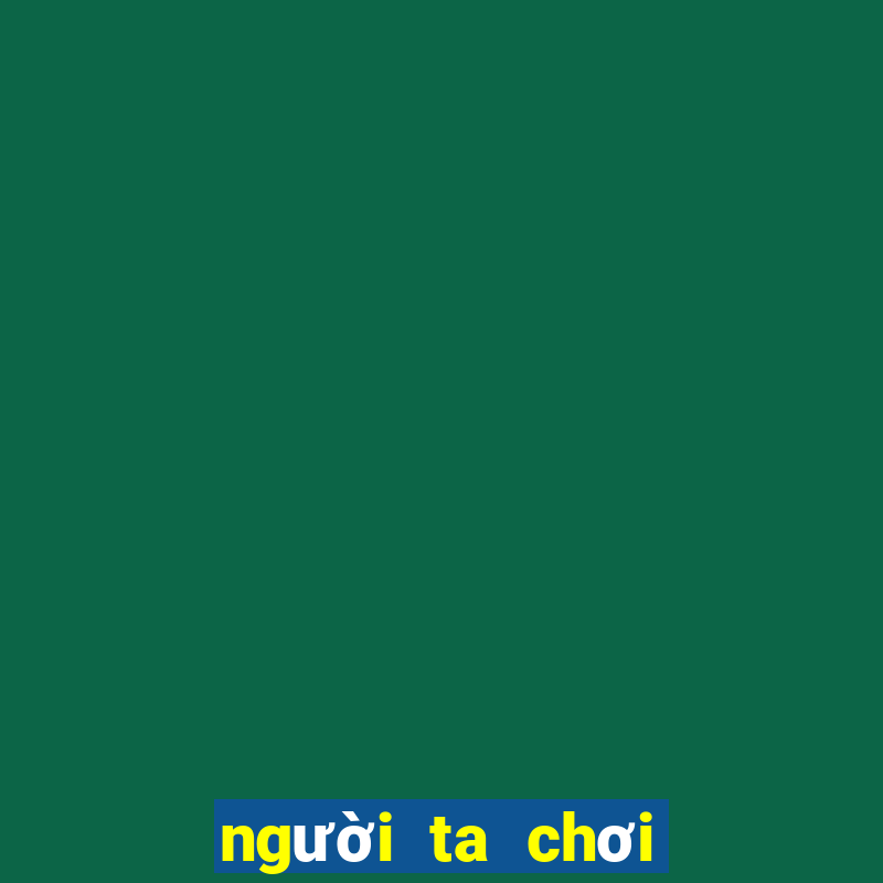 người ta chơi cờ vua