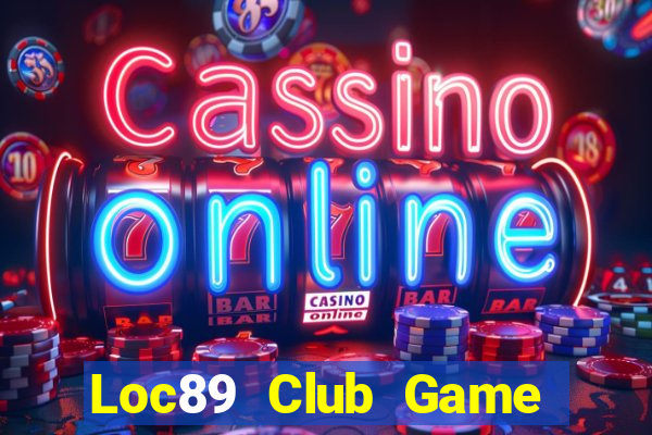 Loc89 Club Game Bài Manclub