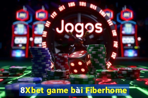 8Xbet game bài Fiberhome