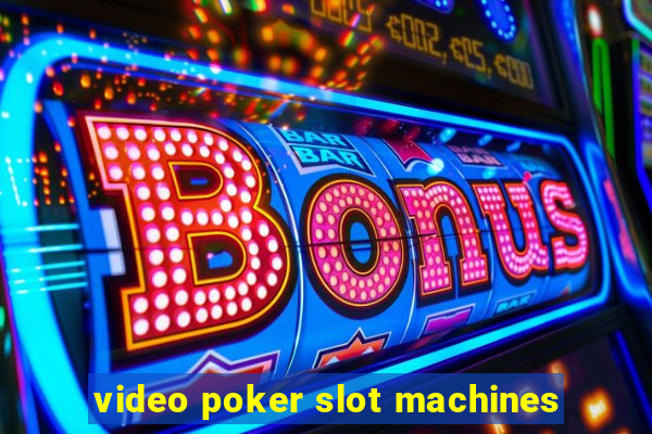 video poker slot machines