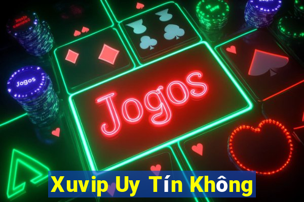 Xuvip Uy Tín Không