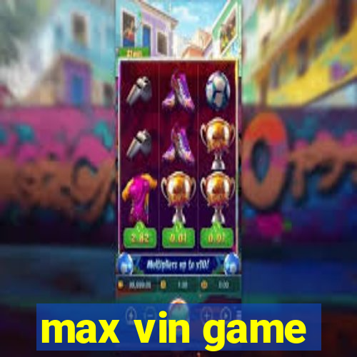 max vin game