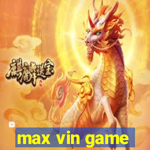 max vin game