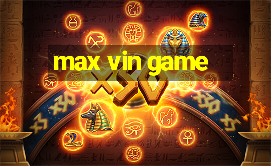 max vin game