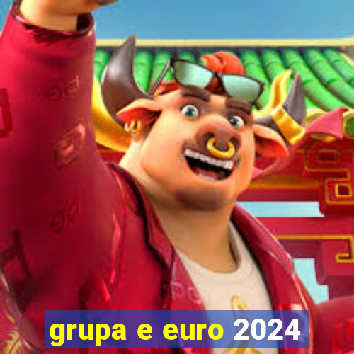 grupa e euro 2024