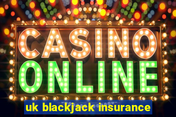 uk blackjack insurance