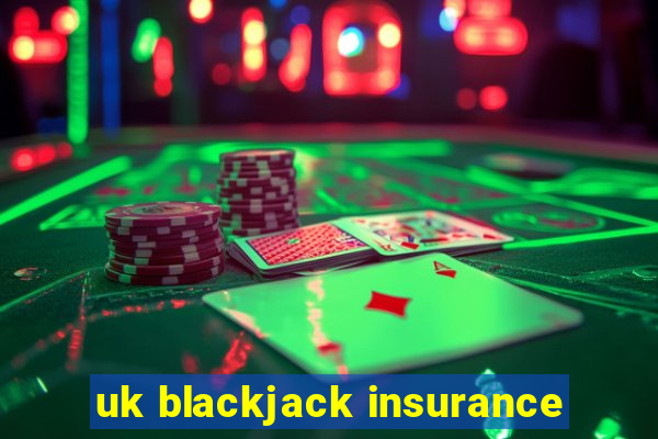 uk blackjack insurance