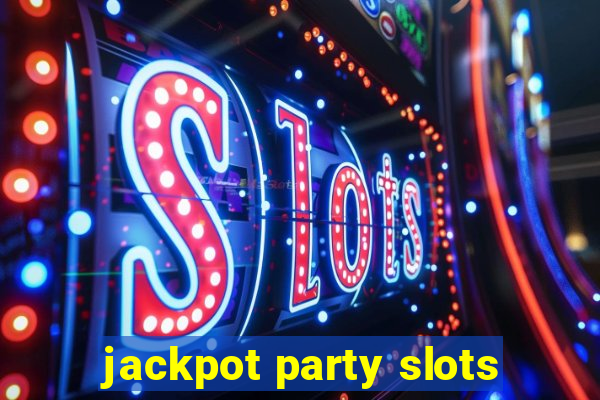 jackpot party slots