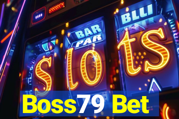 Boss79 Bet