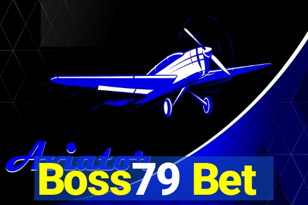 Boss79 Bet