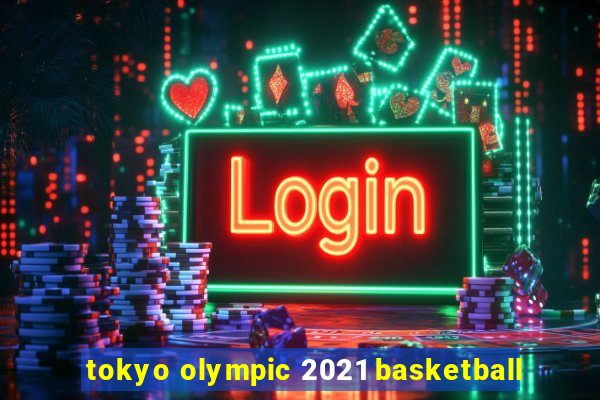 tokyo olympic 2021 basketball