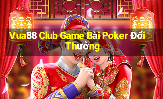 Vua88 Club Game Bài Poker Đổi Thưởng