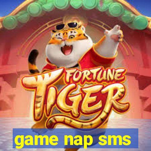 game nap sms