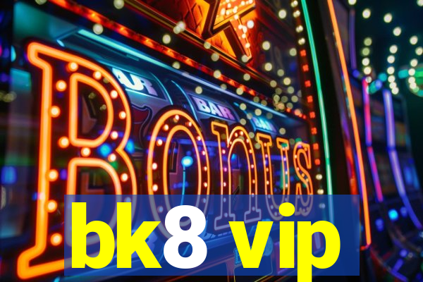 bk8 vip