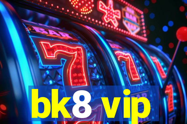 bk8 vip