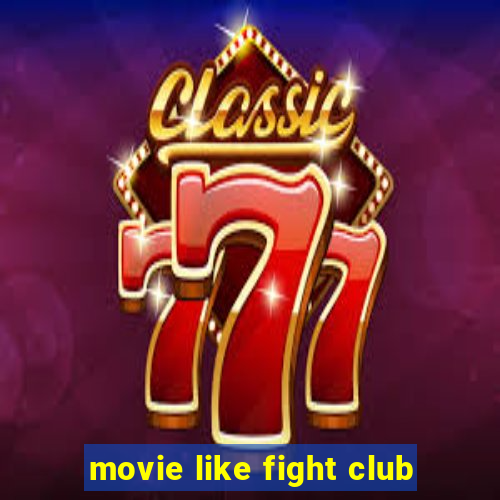 movie like fight club