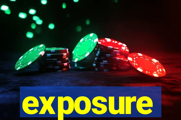 exposure