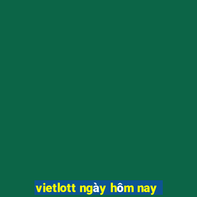 vietlott ngày hôm nay