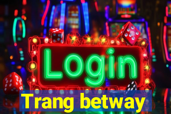 Trang betway