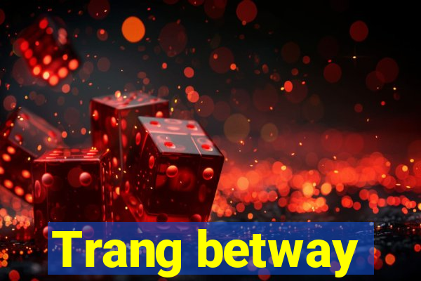 Trang betway