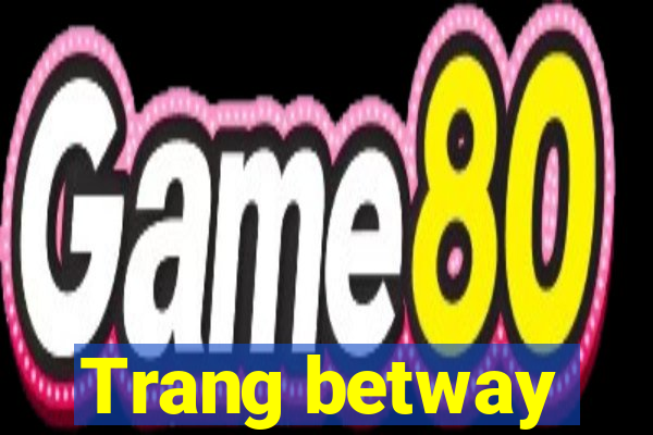 Trang betway