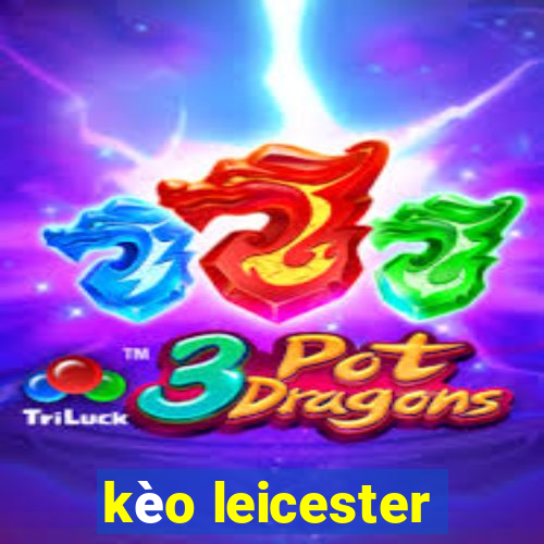 kèo leicester