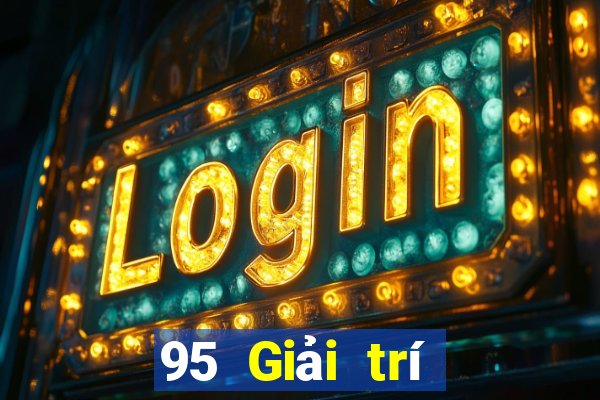 95 Giải trí tối cao