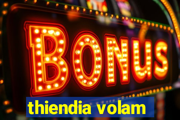 thiendia volam