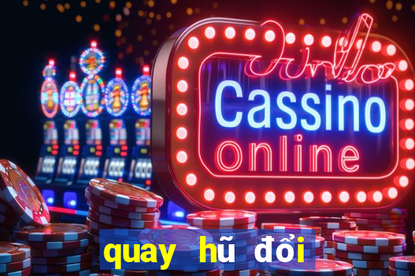 quay hũ đổi thưởng 777