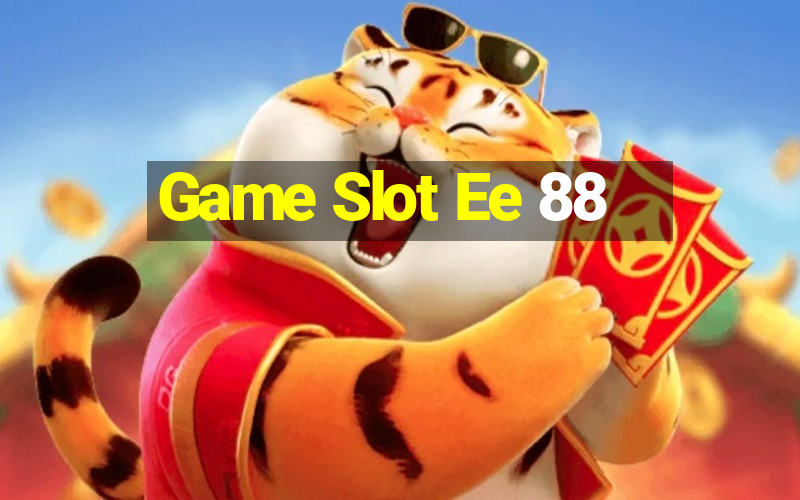 Game Slot Ee 88