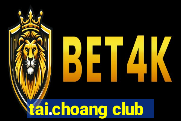 tai.choang club