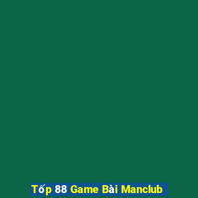 Tốp 88 Game Bài Manclub