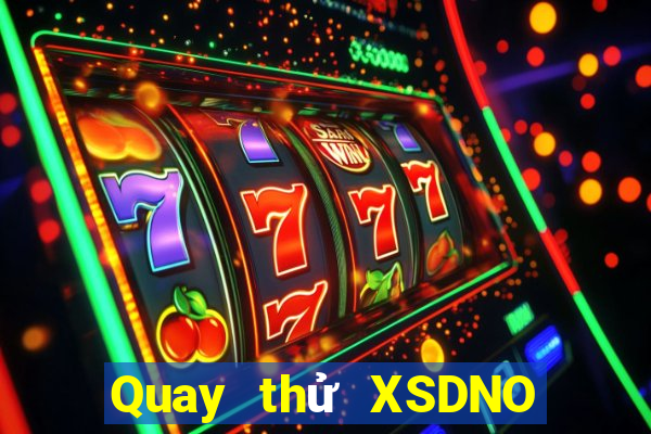 Quay thử XSDNO ngày 21