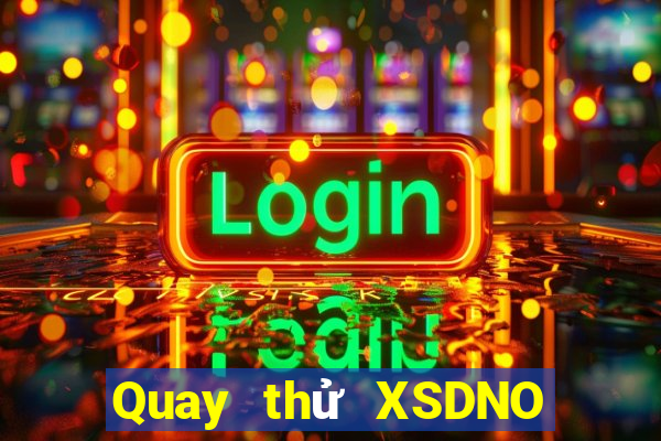 Quay thử XSDNO ngày 21