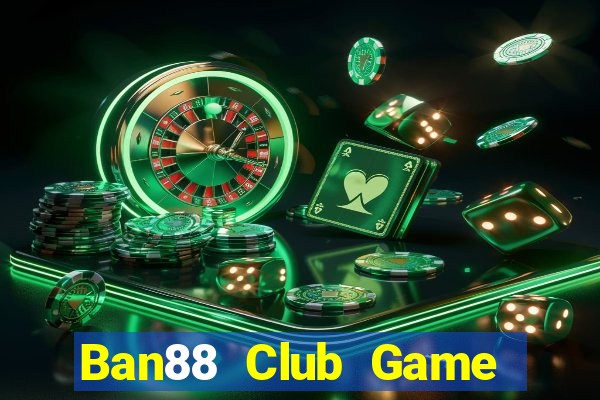 Ban88 Club Game Bài 69 Doi Thuong