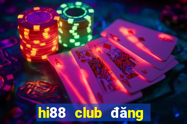 hi88 club đăng ký nhà cái