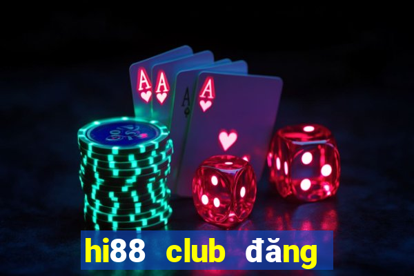 hi88 club đăng ký nhà cái