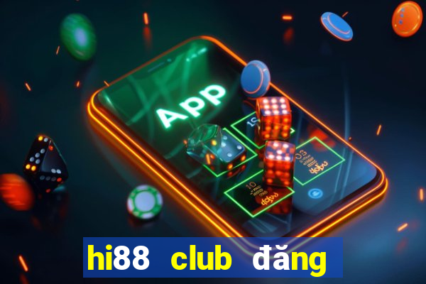 hi88 club đăng ký nhà cái