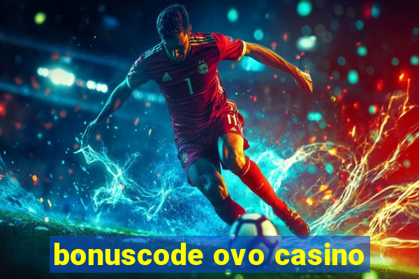 bonuscode ovo casino