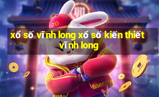 xổ số vĩnh long xổ số kiến thiết vĩnh long