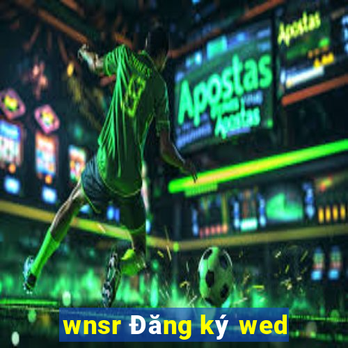 wnsr Đăng ký wed