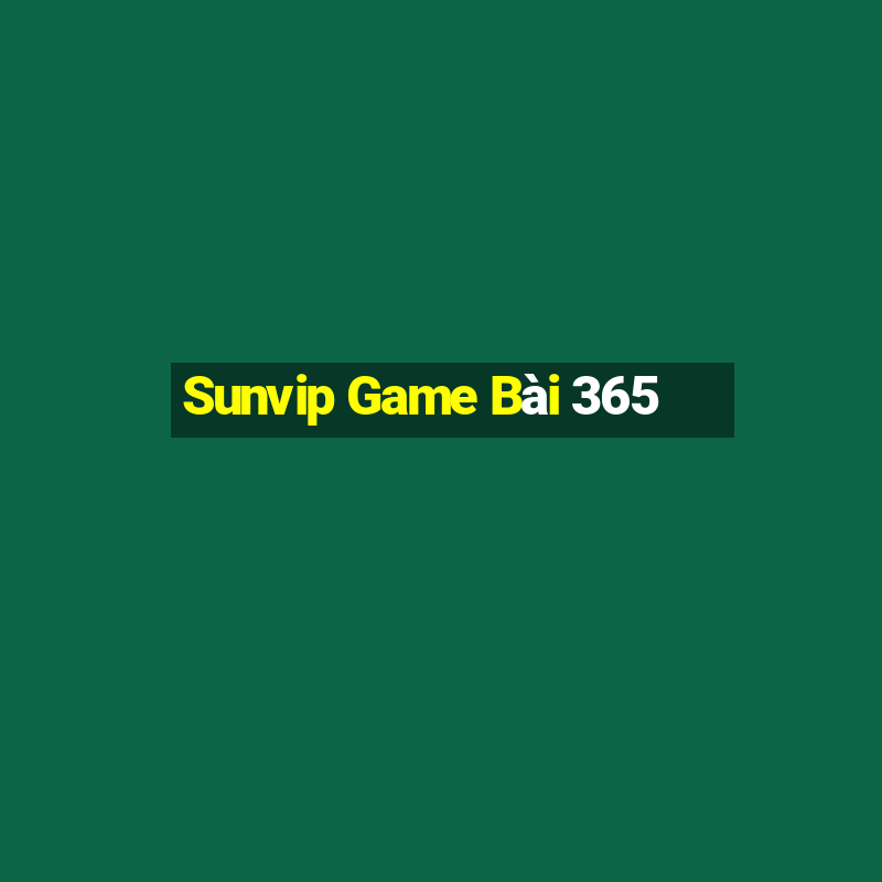 Sunvip Game Bài 365