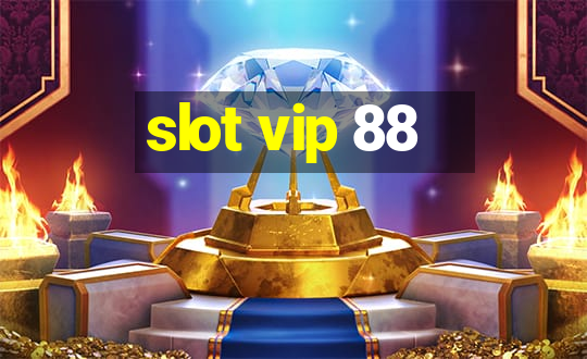 slot vip 88