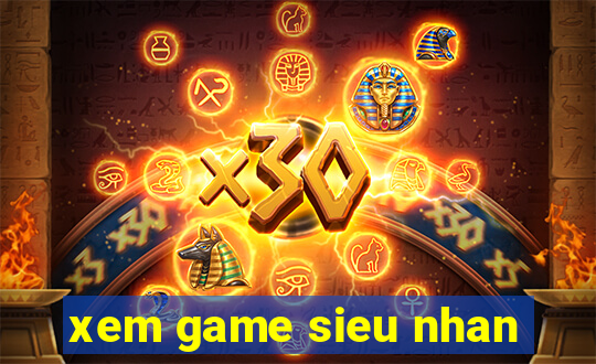 xem game sieu nhan