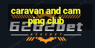 caravan and camping club